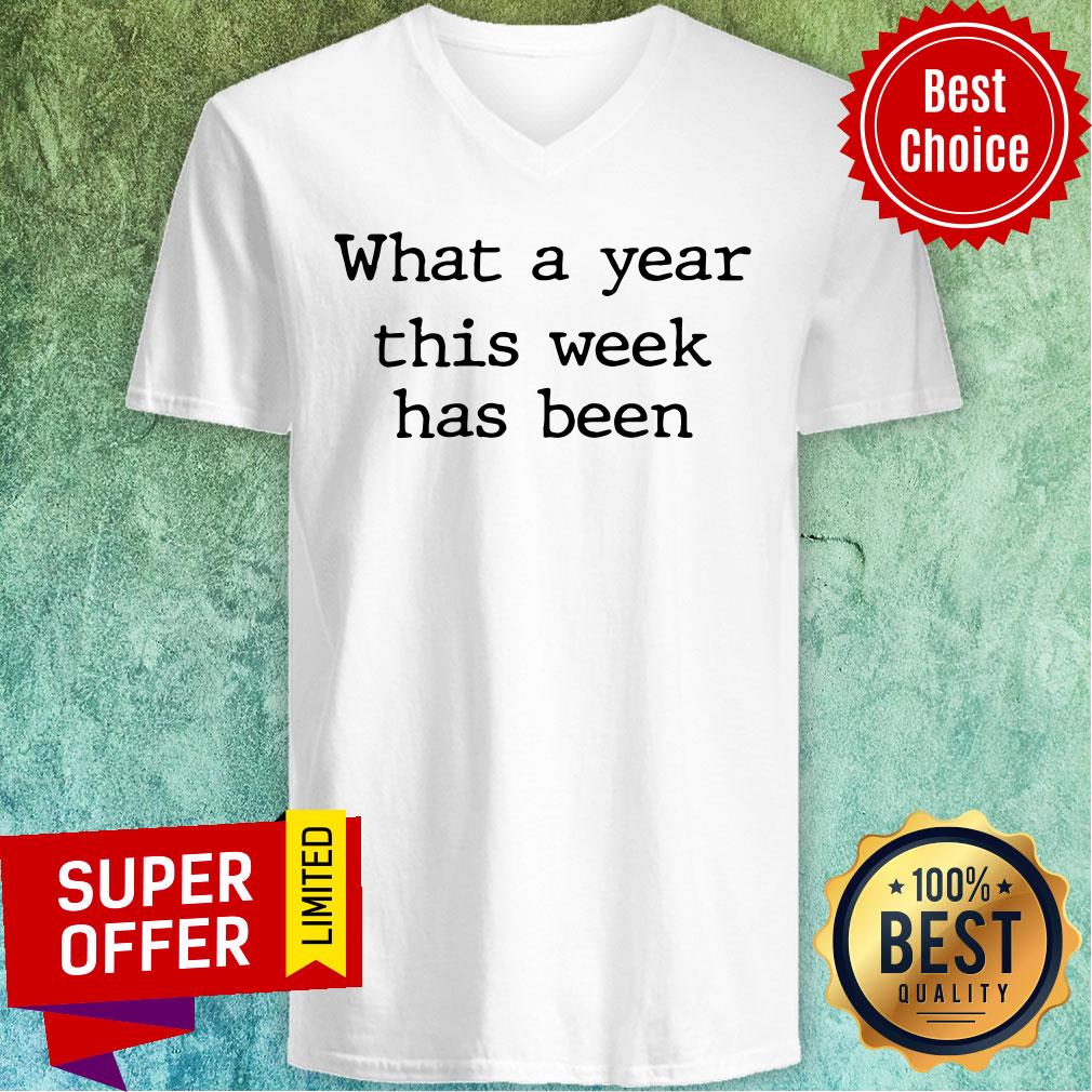 What A Year This Week Has Been Shirt