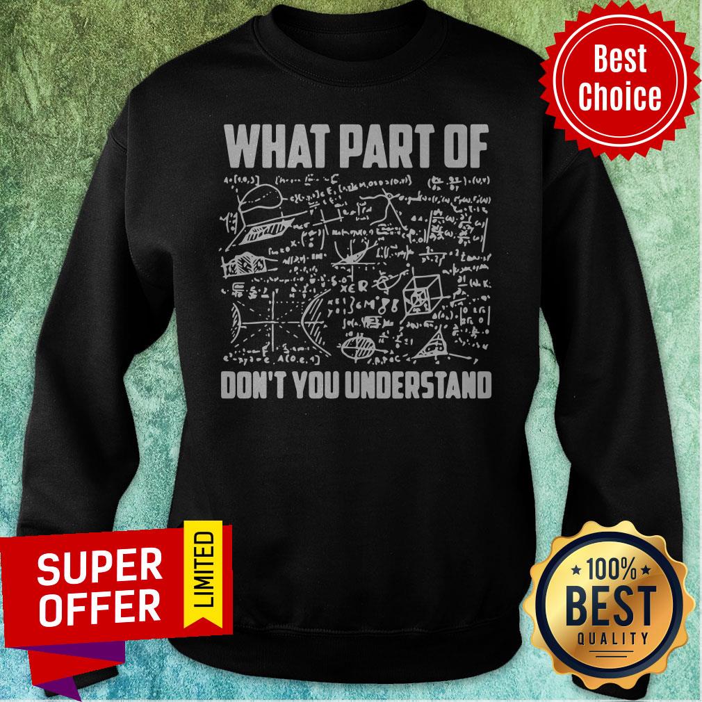 What Part Of Don’t You Understand Math Teacher Gift Shirt