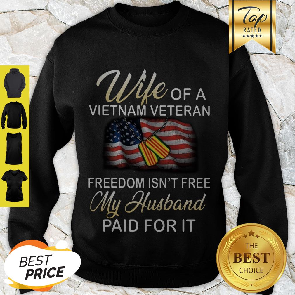 wife-of-a-vietnam-veteran-freedom-isnt-free-my-husband-paid-for-it-american-flag-sweatshirt.jpg