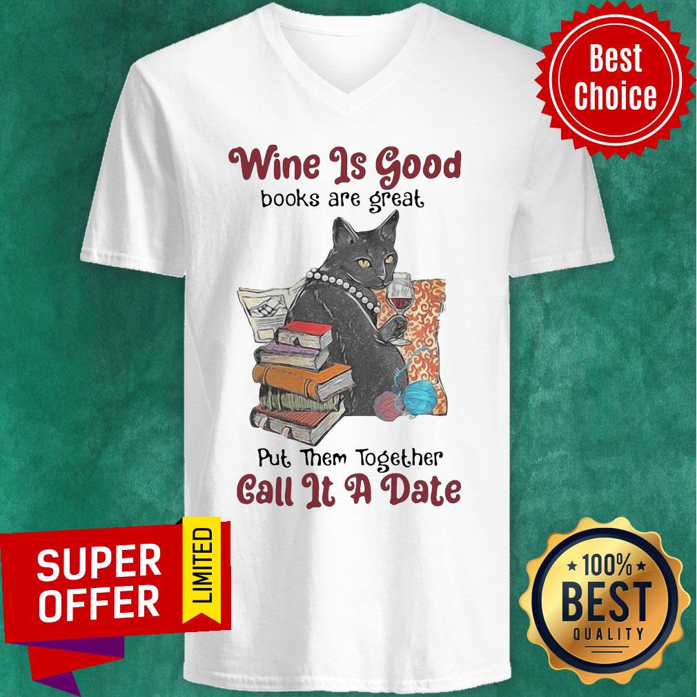 Wine Is Good Books Are Great Put Them Together Call It A Date Shirt