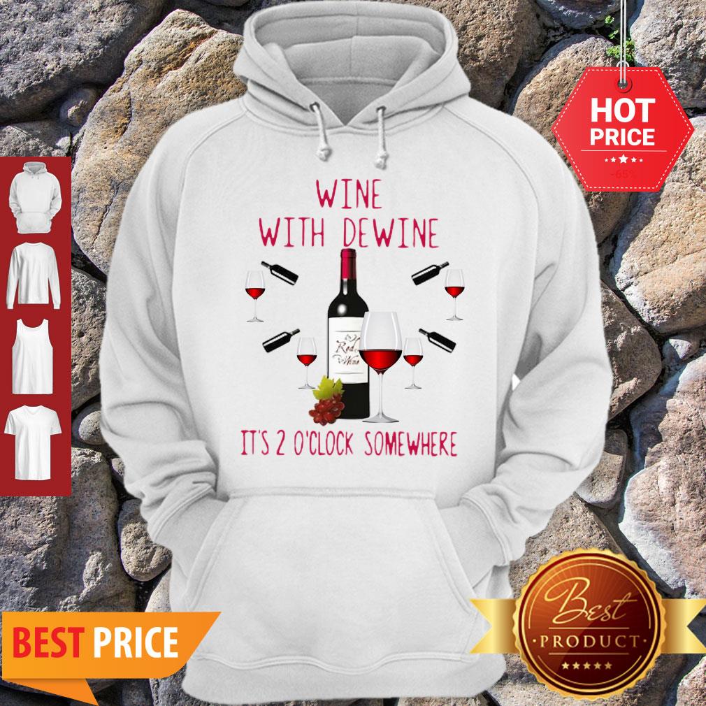 Wine With Dewine It’s 2 O’clock Somewhere Rod Wine Mike DeWine Shirt