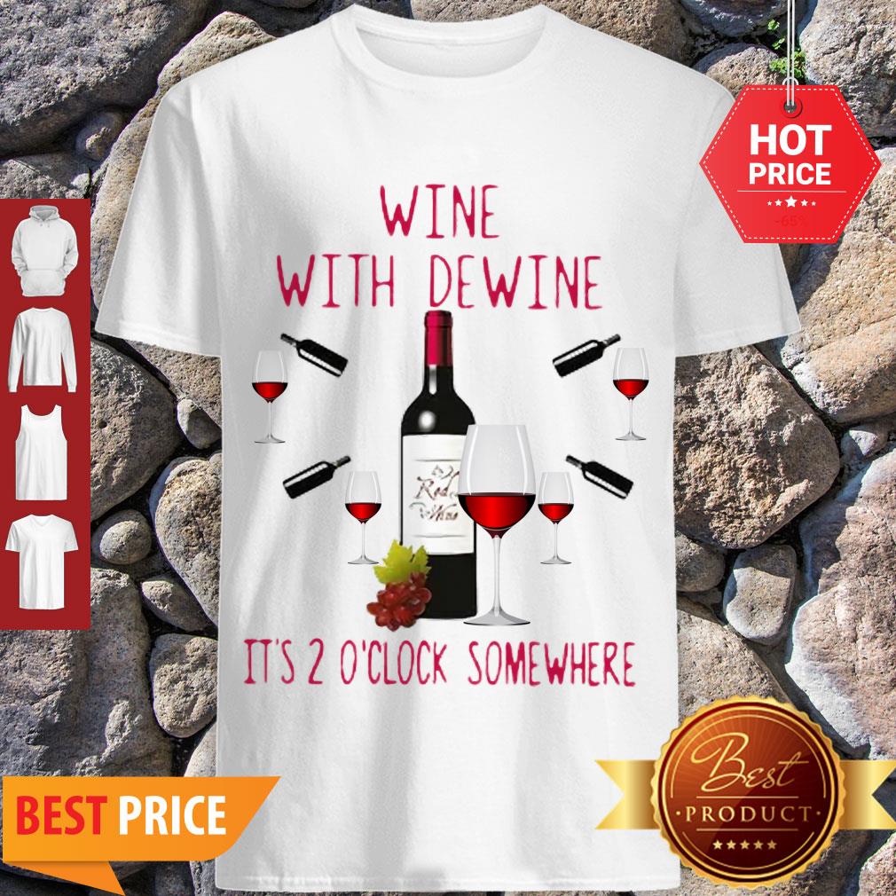 Wine With Dewine It’s 2 O’clock Somewhere Rod Wine Mike DeWine Shirt