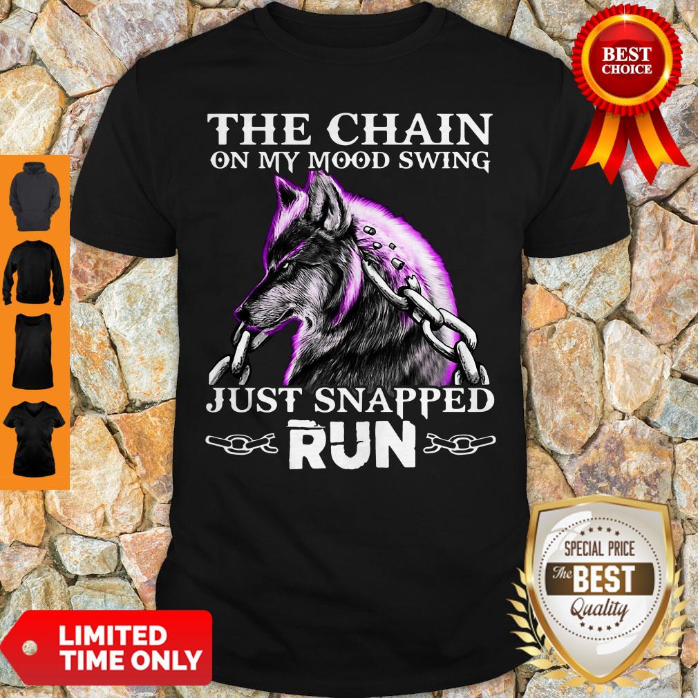 Wolf The Chain On My Mood Swing Just Snapped Run Shirt