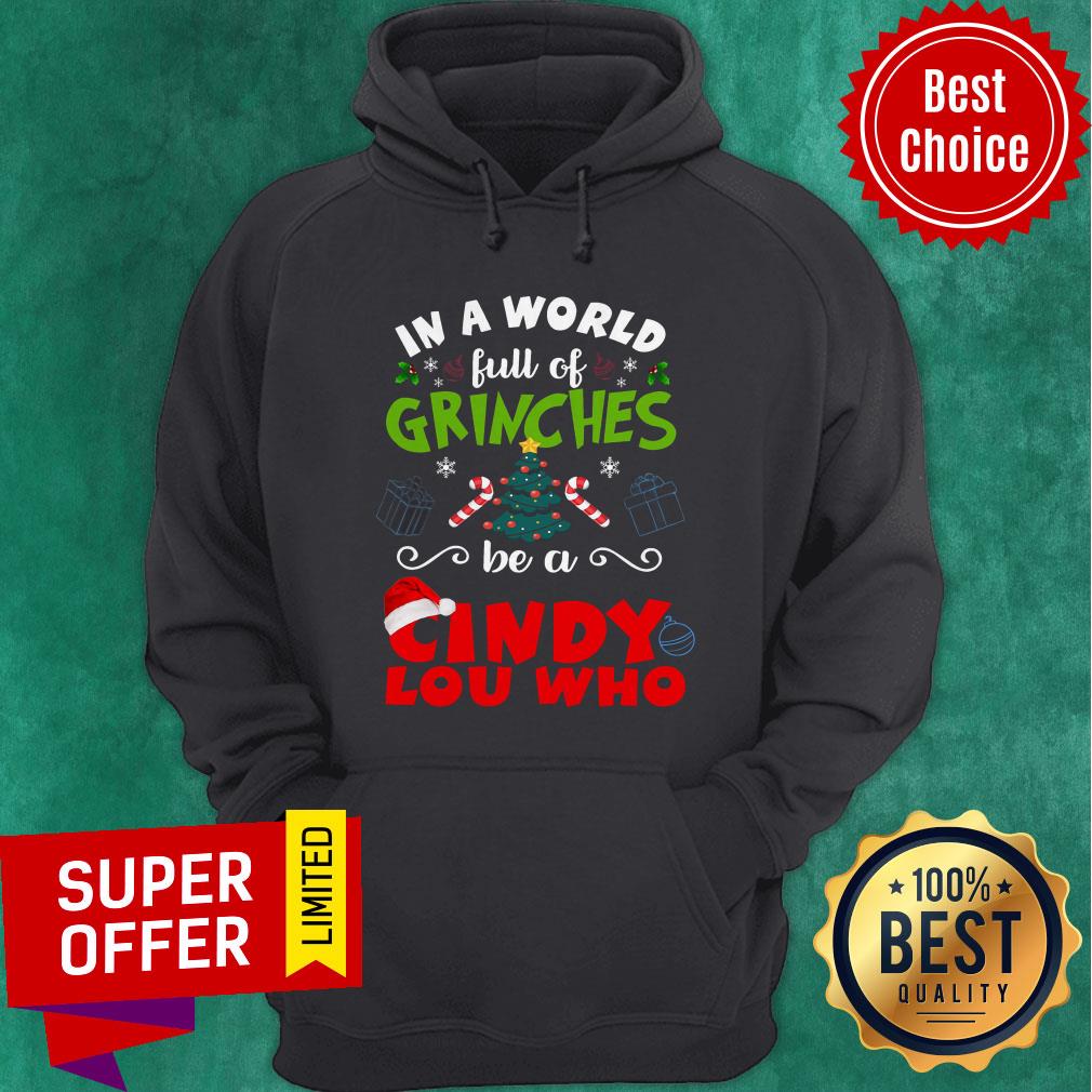 Official In a World Full Of Grinches Be A Cindy lou Who Shirt