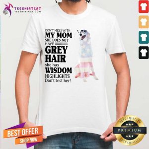 Cool Do Not Mess With My Mom She Has Wisdom Borzoi Dog Shirt