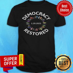 Nice Democracy Restored Biden Harris Inauguration Shirt