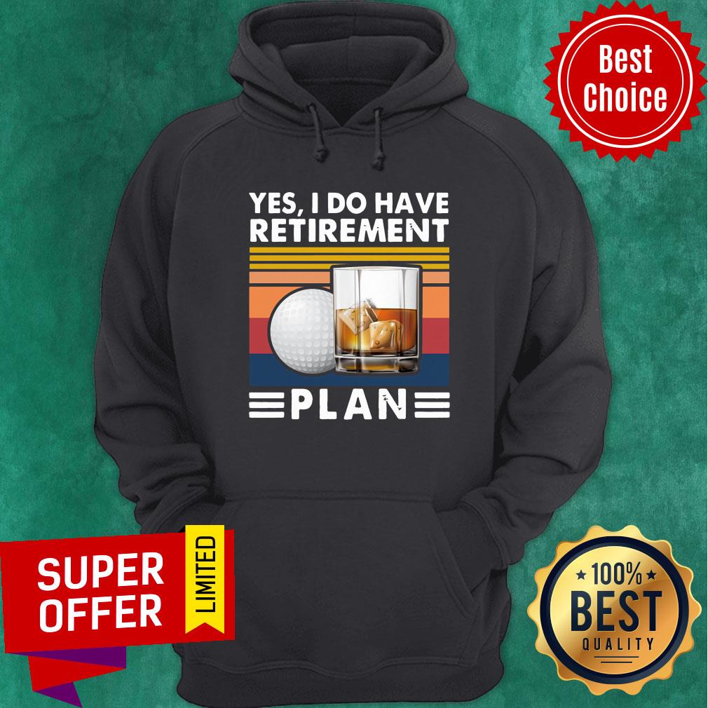 Yes I Do Have Retirement Plan Golf Whiskey Vintage Retro Shirt