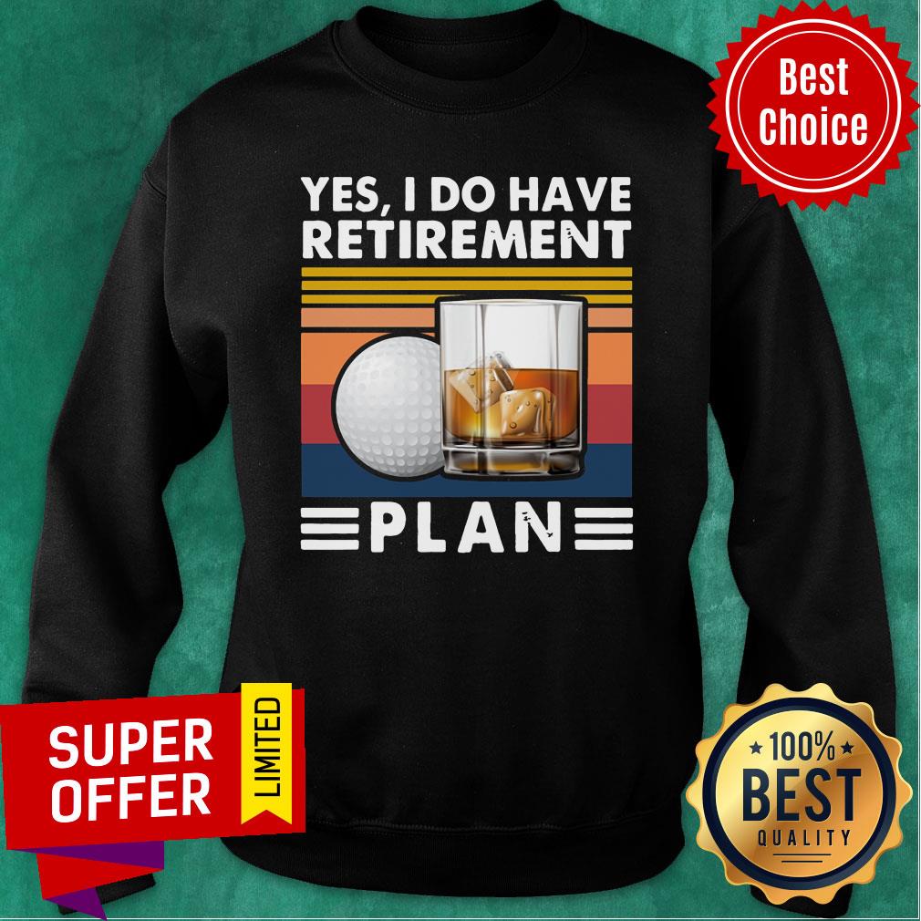 Yes I Do Have Retirement Plan Golf Whiskey Vintage Retro Shirt