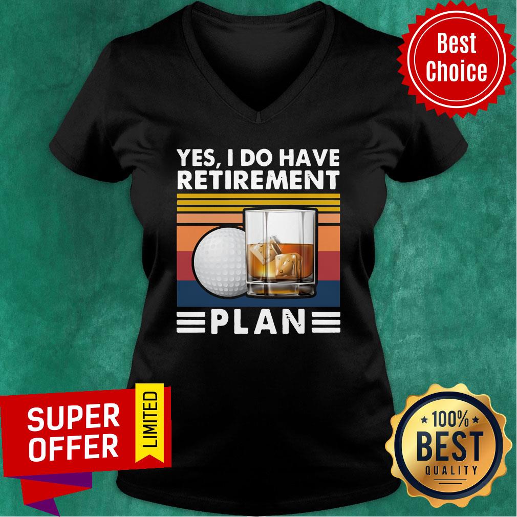 Yes I Do Have Retirement Plan Golf Whiskey Vintage Retro Shirt