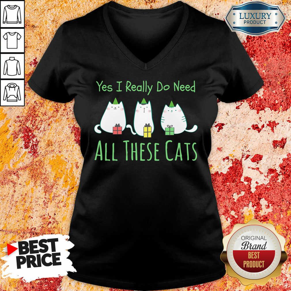Yes I Really Do Need All These Cats Shirt