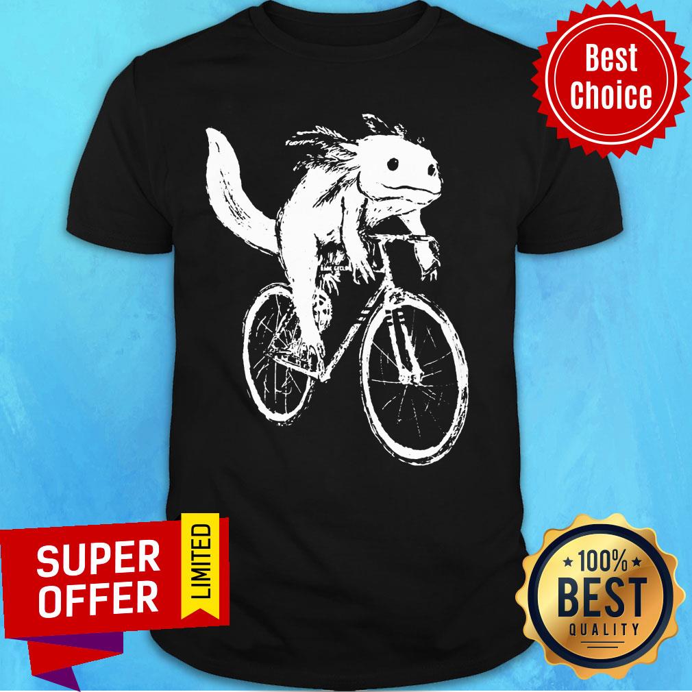 You Axolotl Ride A Bicycle Shirt