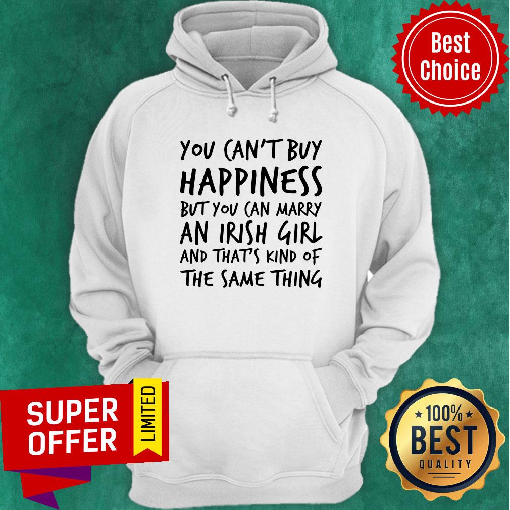 You Can't Buy Happiness But You Can Marry An Irish Girl Shirt