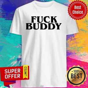 Premium Fuck Buddy Shirt
