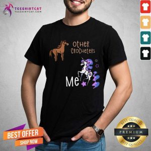 Other Crocheters Me Horse Unicorn Shirt
