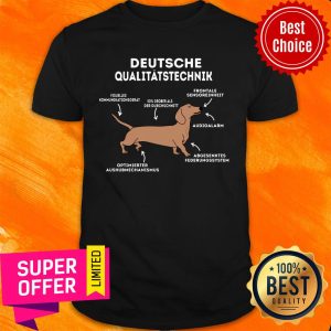 Nice Dachshund Deutsche Qualitatstechnik Shirt