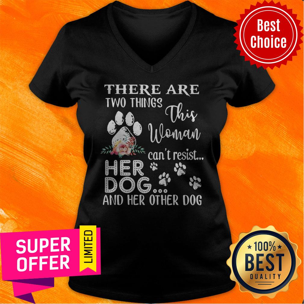 There Are Two Things This Woman Can’t Resist Her Dog And Her Other Dog Shirt