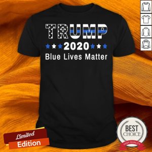 Pro Trump 2020 Blue Lives Matter Trump Thin Blue Line Flag Shirt