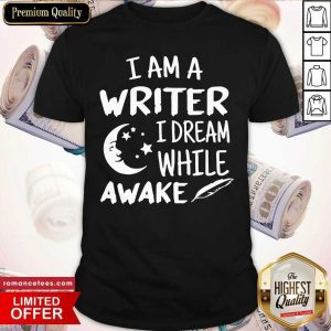 Original I´m A Writer I Dream While Awake Motive for a Writer Shirt