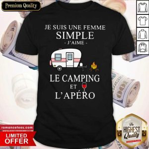 Premium Je Suis Une Femme Simple J’aime Le Camping Et L’apéro Shirt