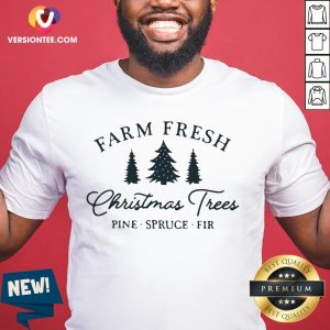 Farm Fresh Christmas Trees Shirt