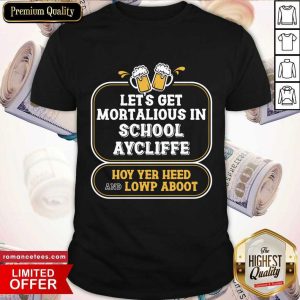 Beer Hoy Yer Heed And Lowp Aboot Shirt