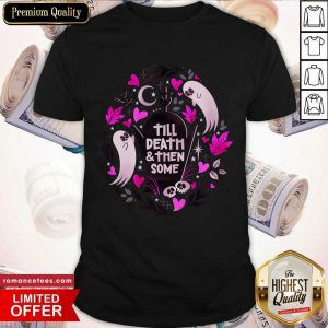 Awesome Ghost Lovers Until Death And Then Some Shirt