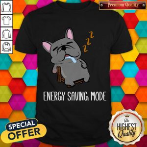 Good Energy Saving Mode Sleeping French Bulldog Shirt