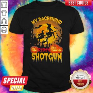 Premium My Dachshund Rides Shotgun Shirt