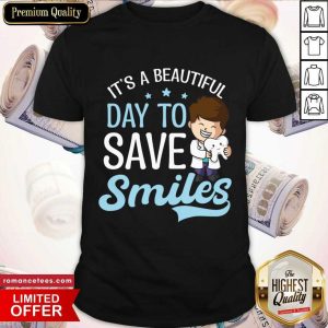 It's A Beautiful Day To Save Smiles Shirt