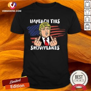 Impeach This Snowflakes Funny Trump 2020 American Flag T-Shirt
