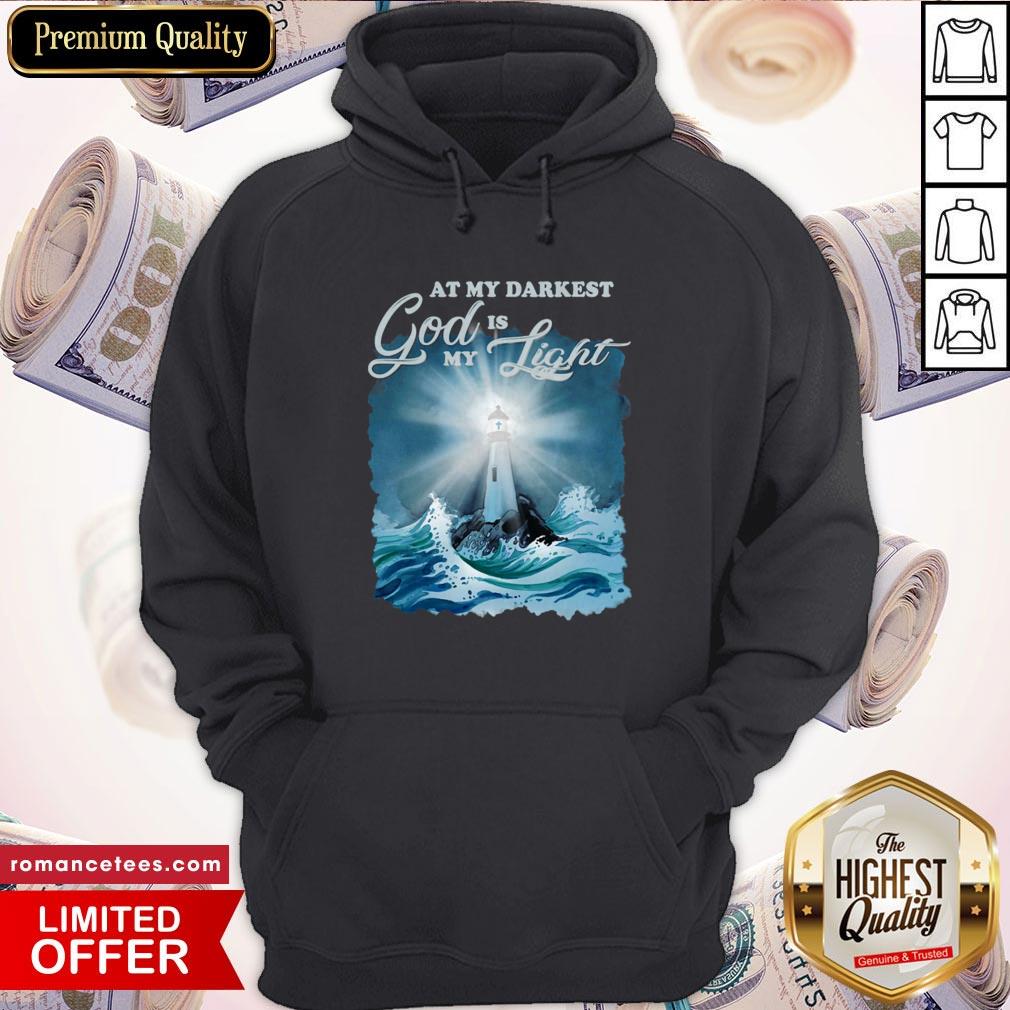 At My Darkest God Is My Light Shirt