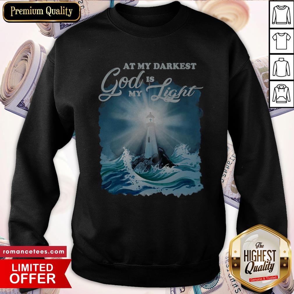 At My Darkest God Is My Light Shirt
