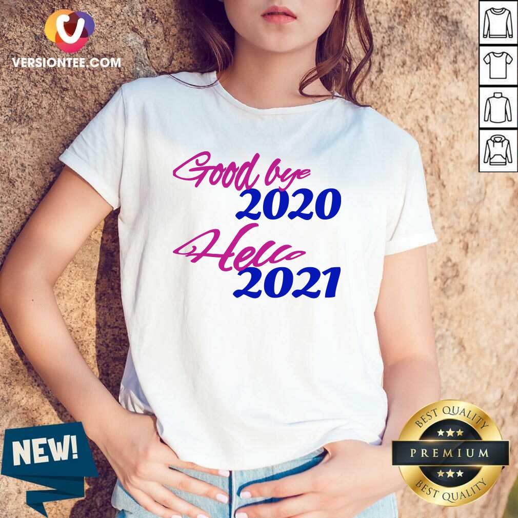 Beautiful Good Bye 2020 Hello 2021 Happy New Year Shirt