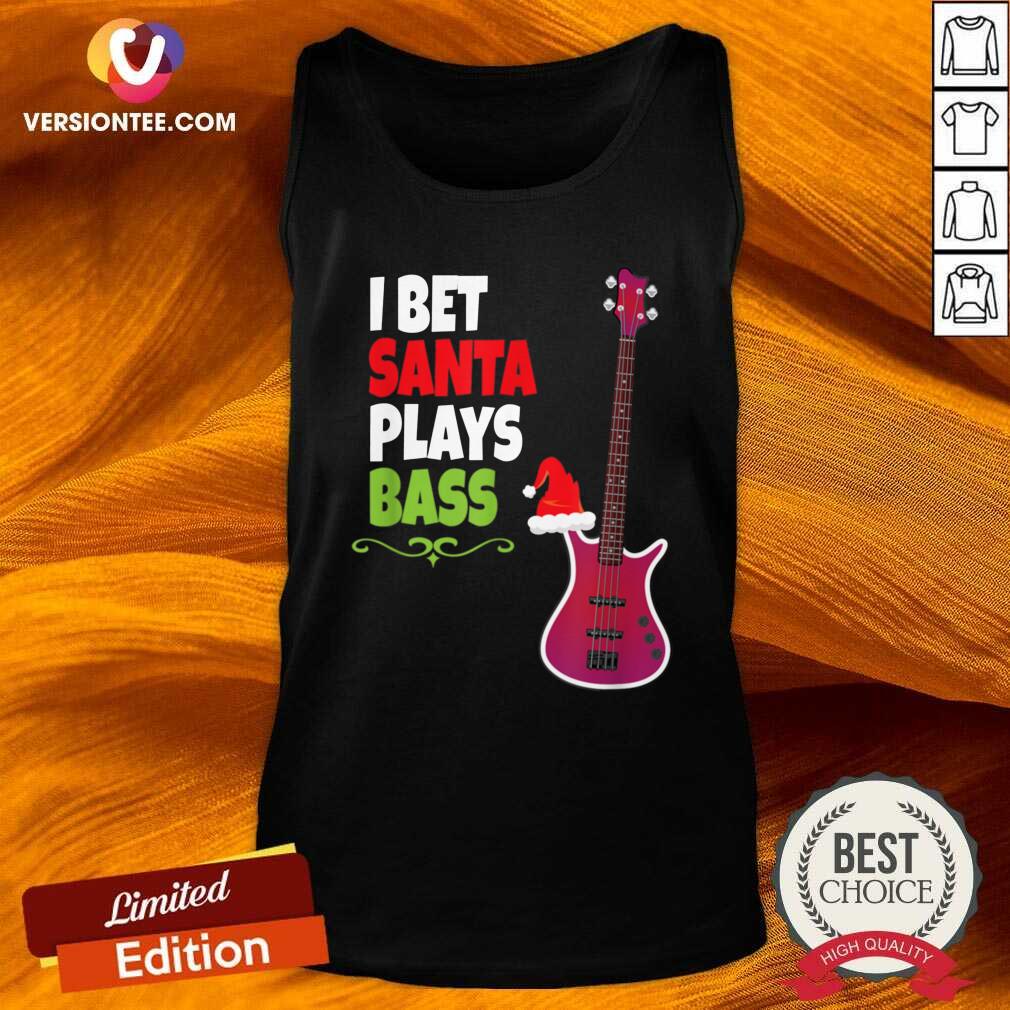 Beautiful I Bet Santa Plays Bass Guitar Christmas Shirt