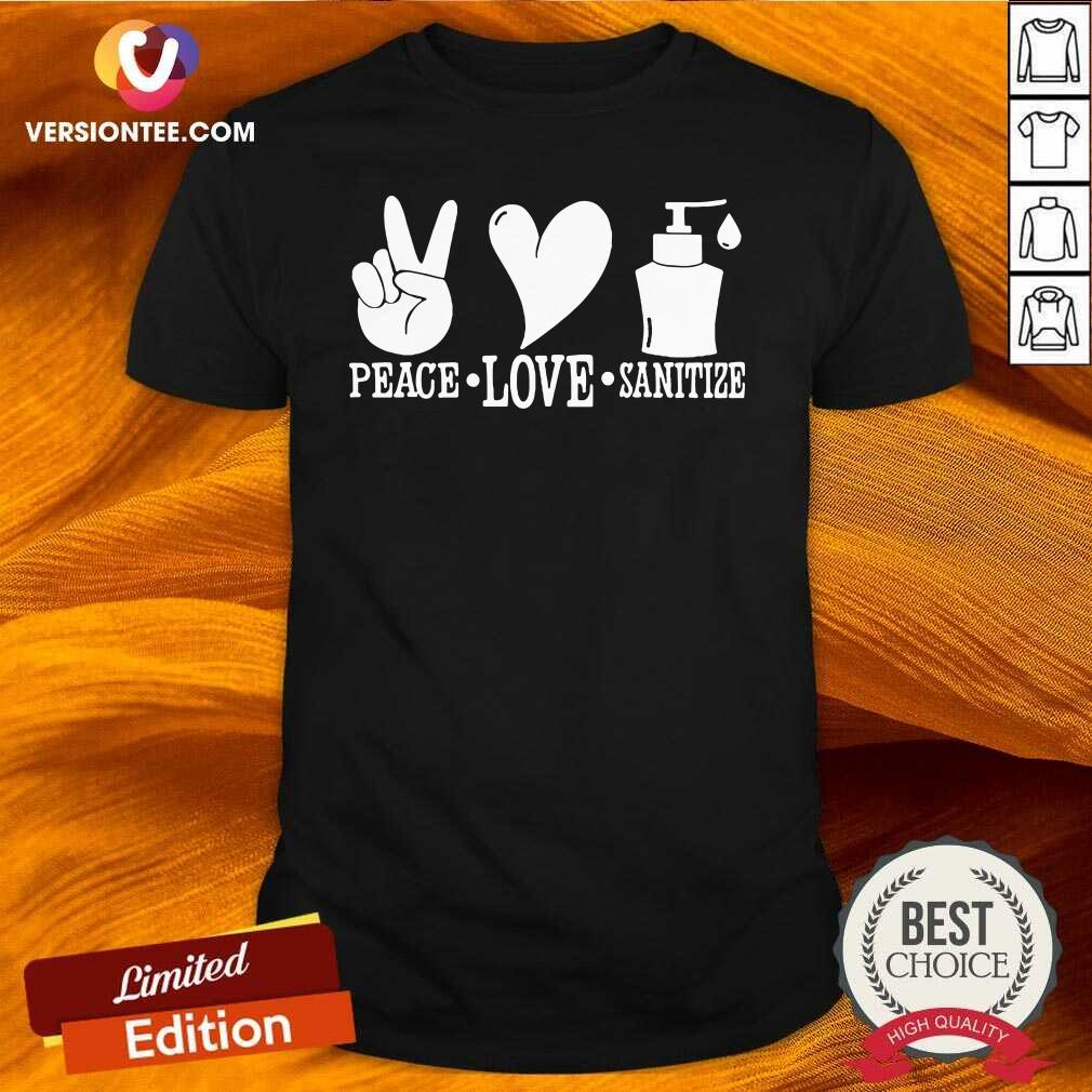 Beautiful Peace love Sanitize Shirt
