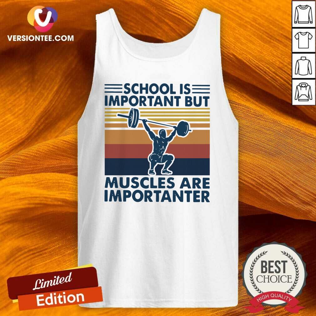 Beautiful School Is Important But Muscles Are Importanter Vintage Retro Shirt