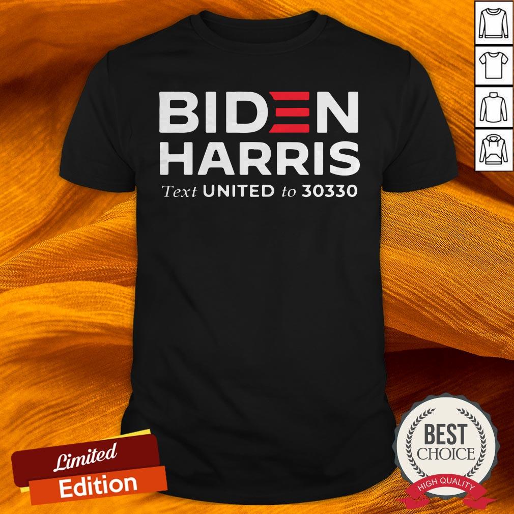 Biden Harris Text United To 30330 Shirt