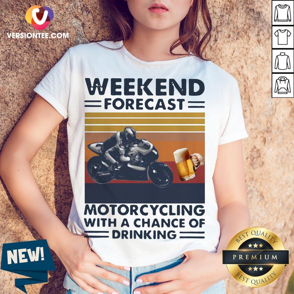 Weekend Forecast Motorcycling With A Chance Of Drinking Vintage Shirt