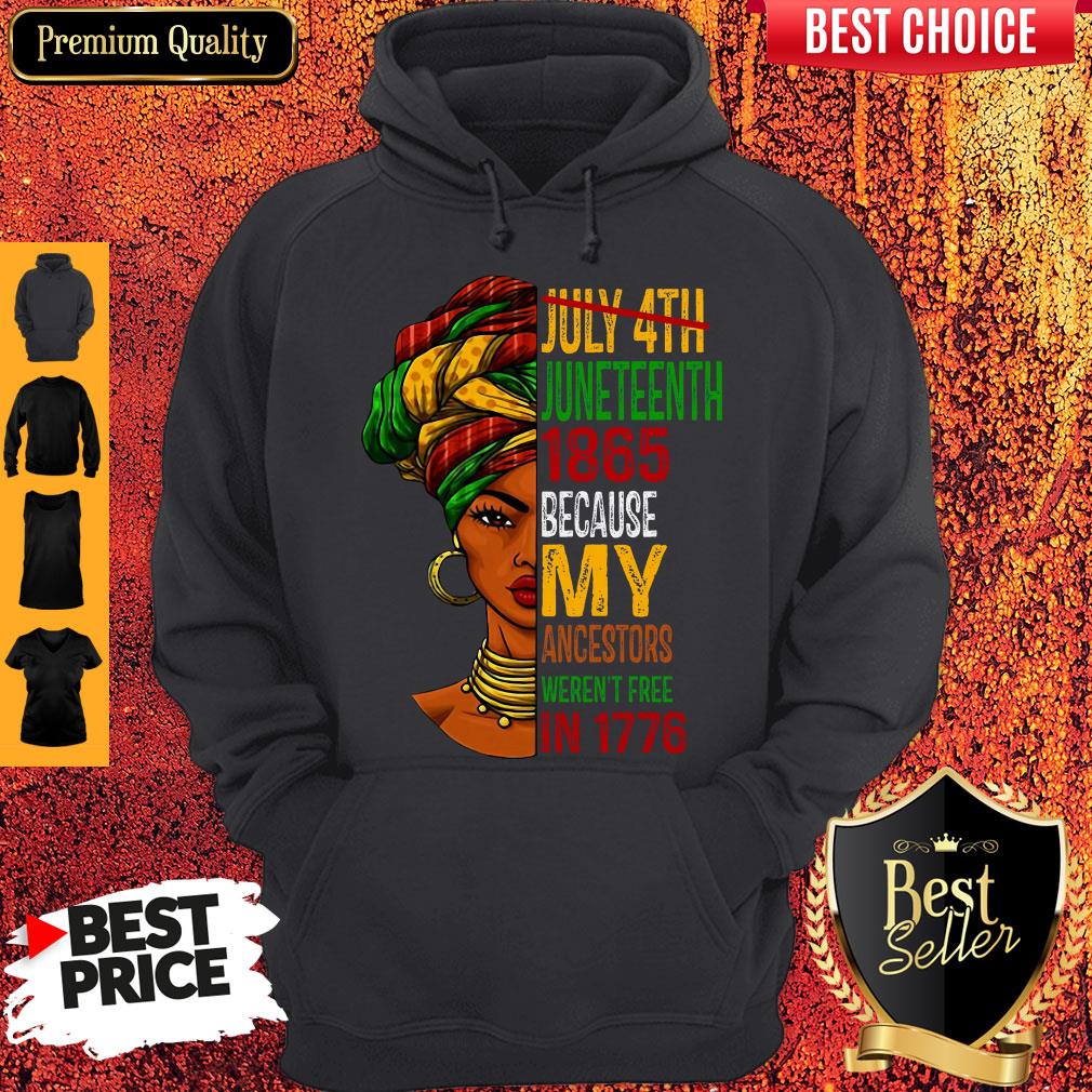 Black Girl Juneteenth 1865 Because My Ancestors Weren’t Free In 1776 Shirt