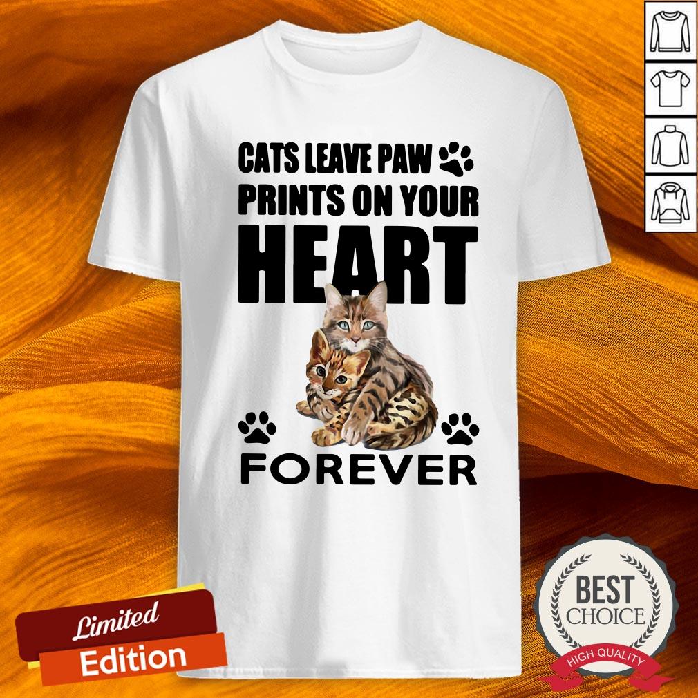 Cats Leave Paw Prints On Your Heart Forever Shirt