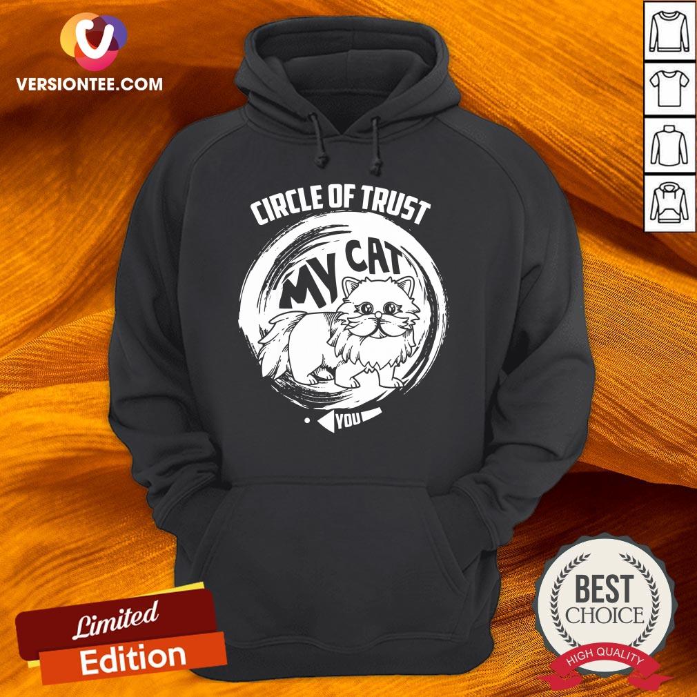 Circle Of Trust My Cat Cute Trust Cat Shirt
