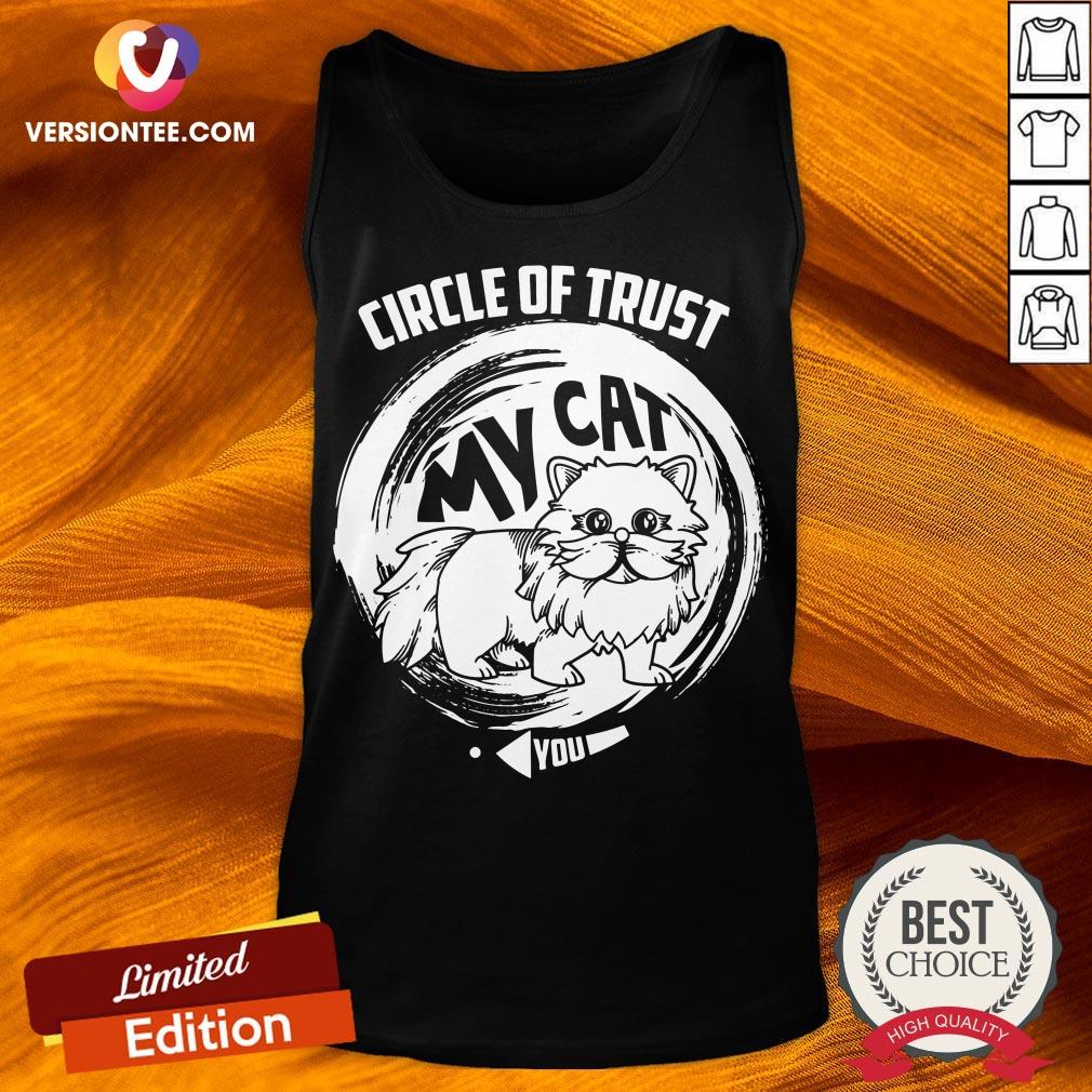 Circle Of Trust My Cat Cute Trust Cat Shirt