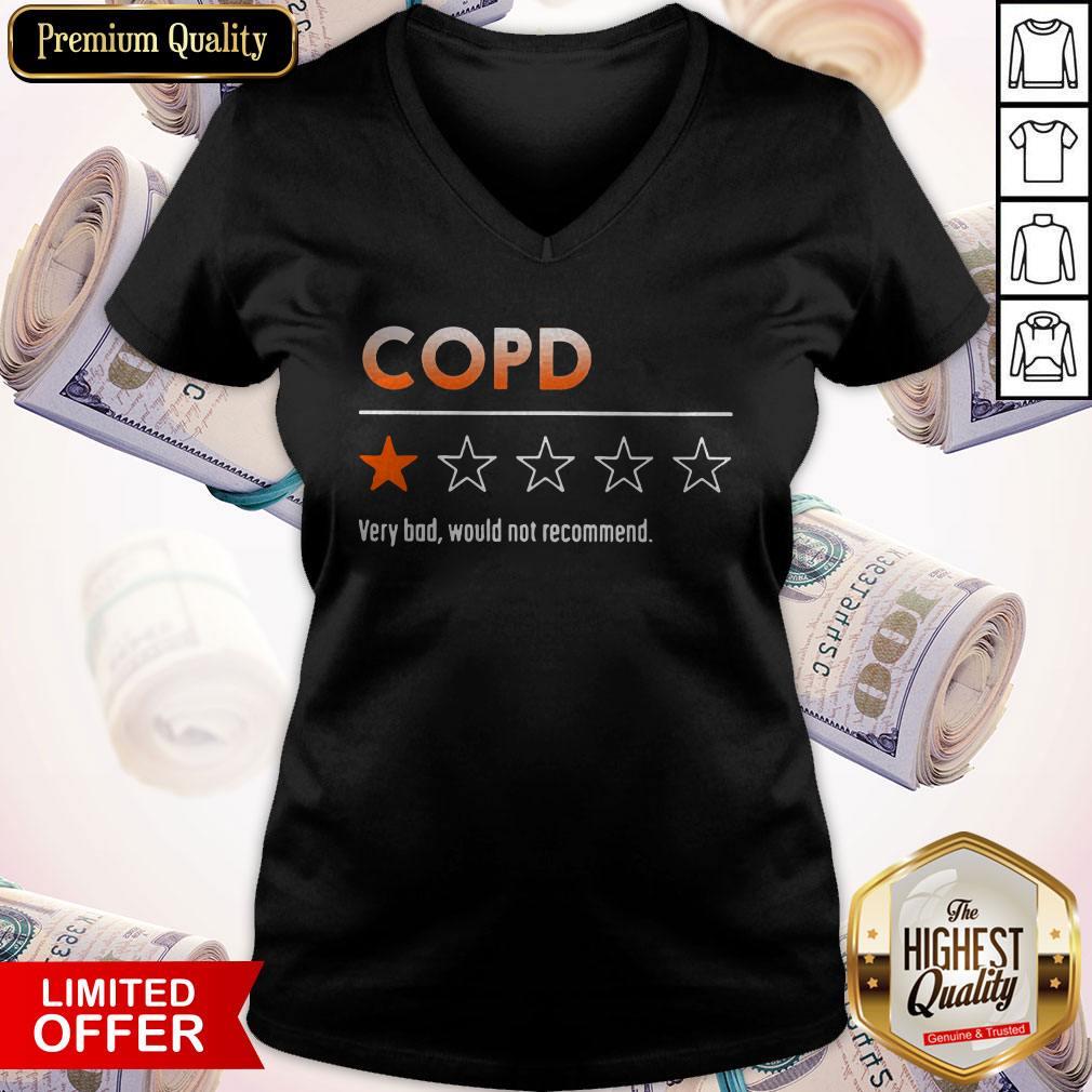 COPD Very Bad Would Not Recommend Shirt