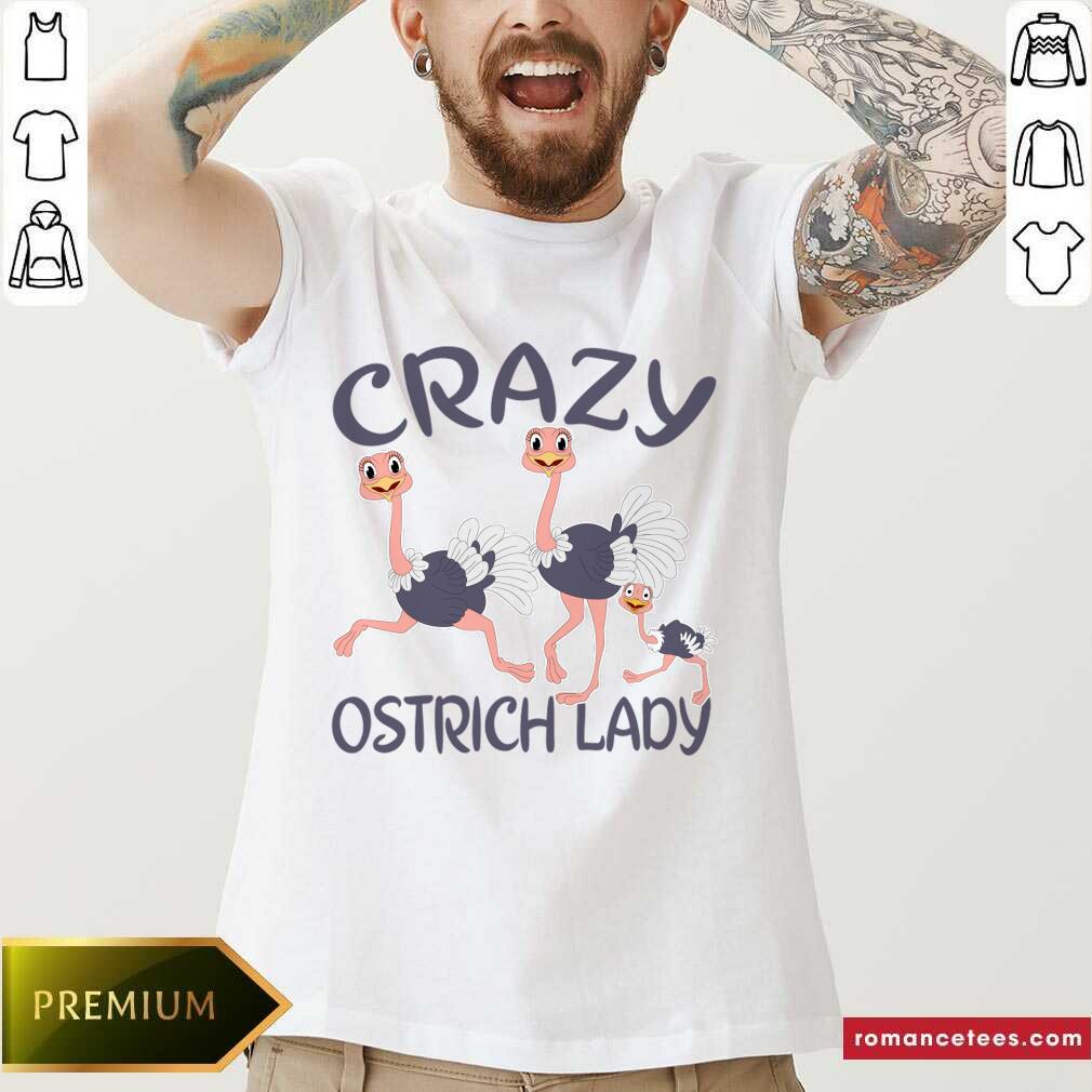 Crazy Ostrich Lady Shirt