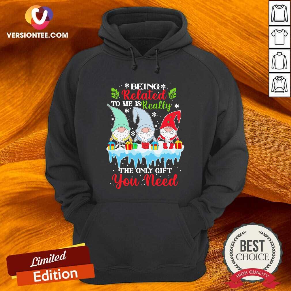 cute-gnomes-being-related-to-me-is-really-the-only-gift-you-need-merry-chirsmtas-hoodie.jpg