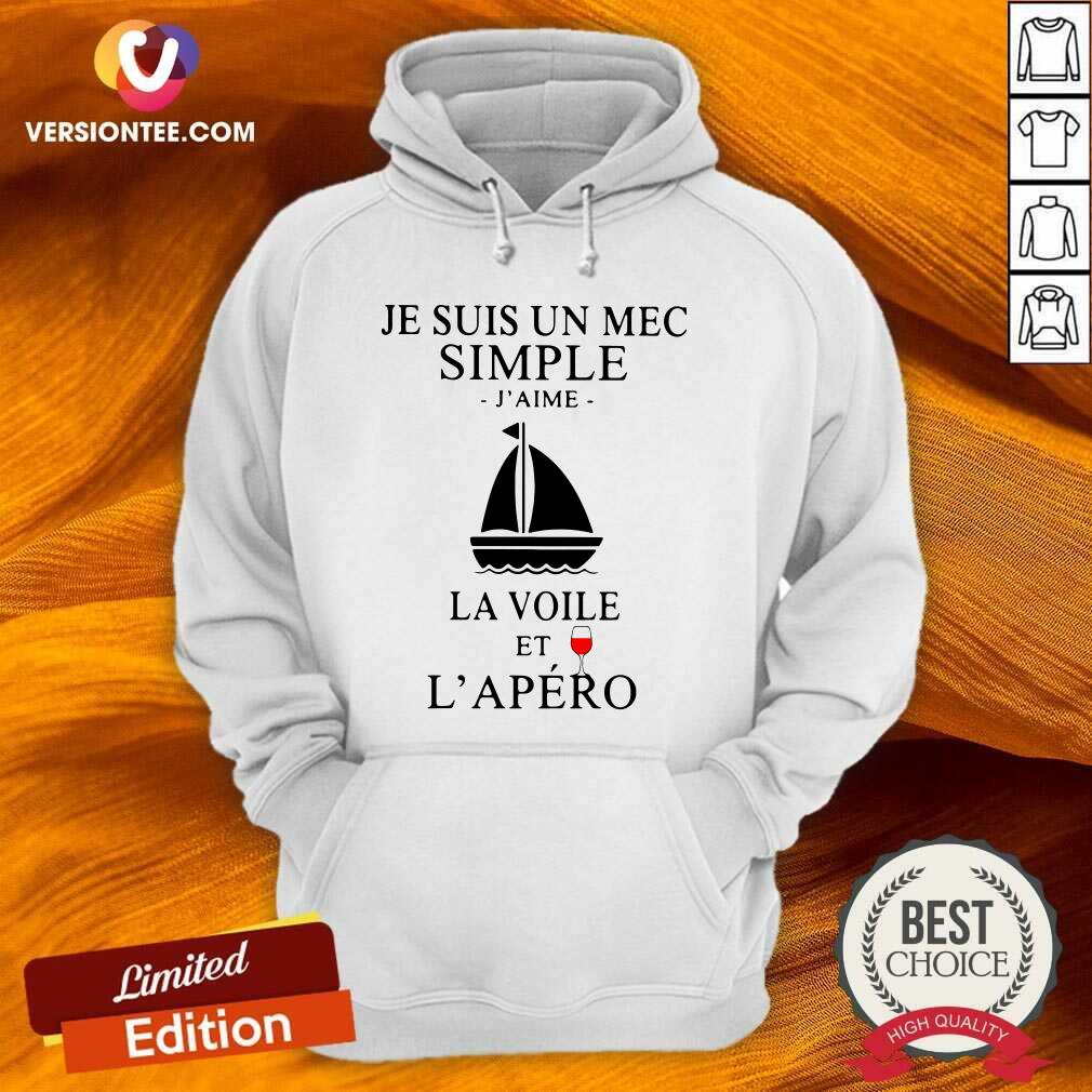Cute Je Suis Un Mec Simple J’aime La Voile Et L’apero Shirt