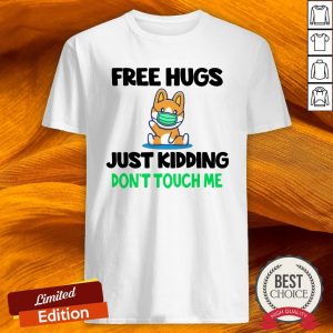 Free Hugs Just Kidding Don't Touch Me Shirt