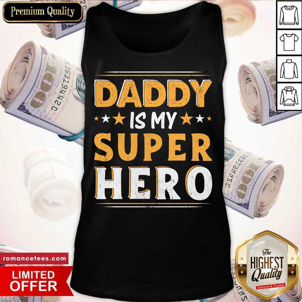 Daddy Is My Super Hero Shirt