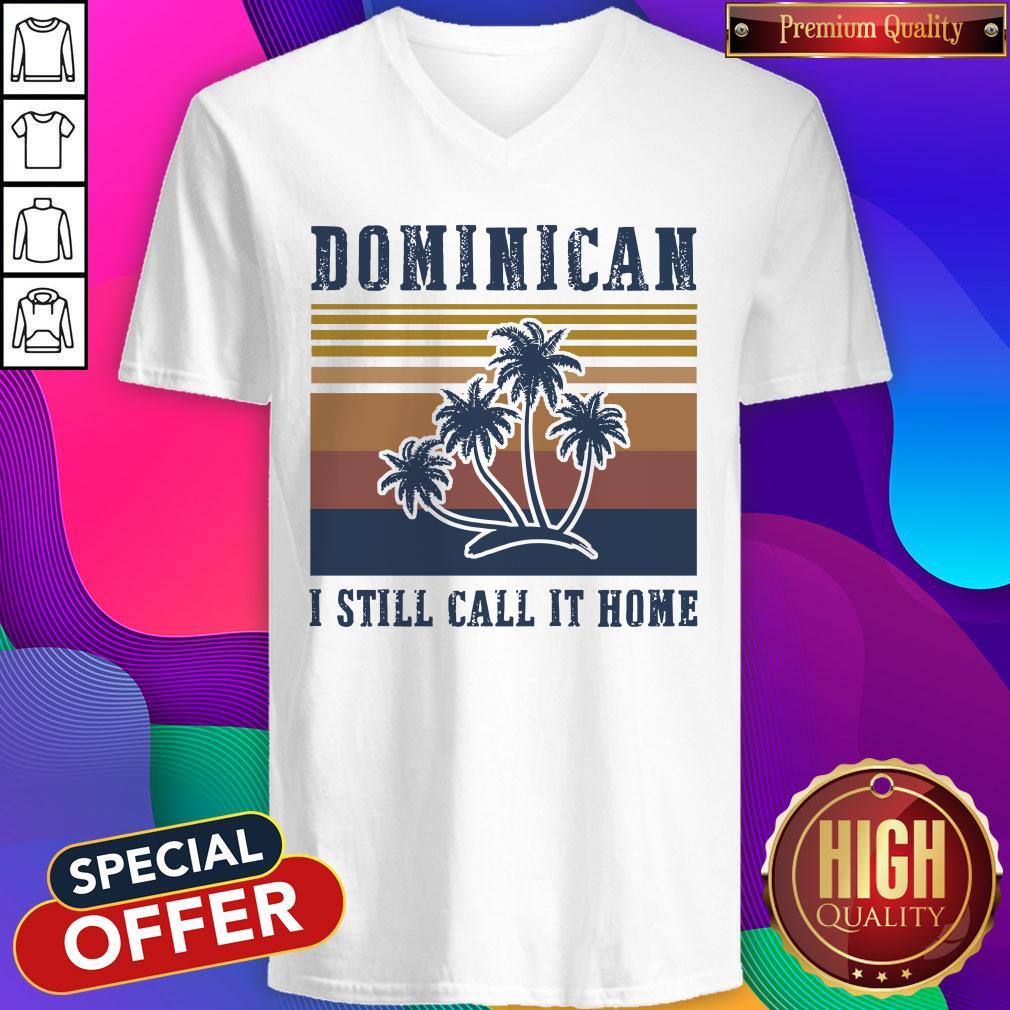 Dominican I Still Call It Home Vintage Shirt