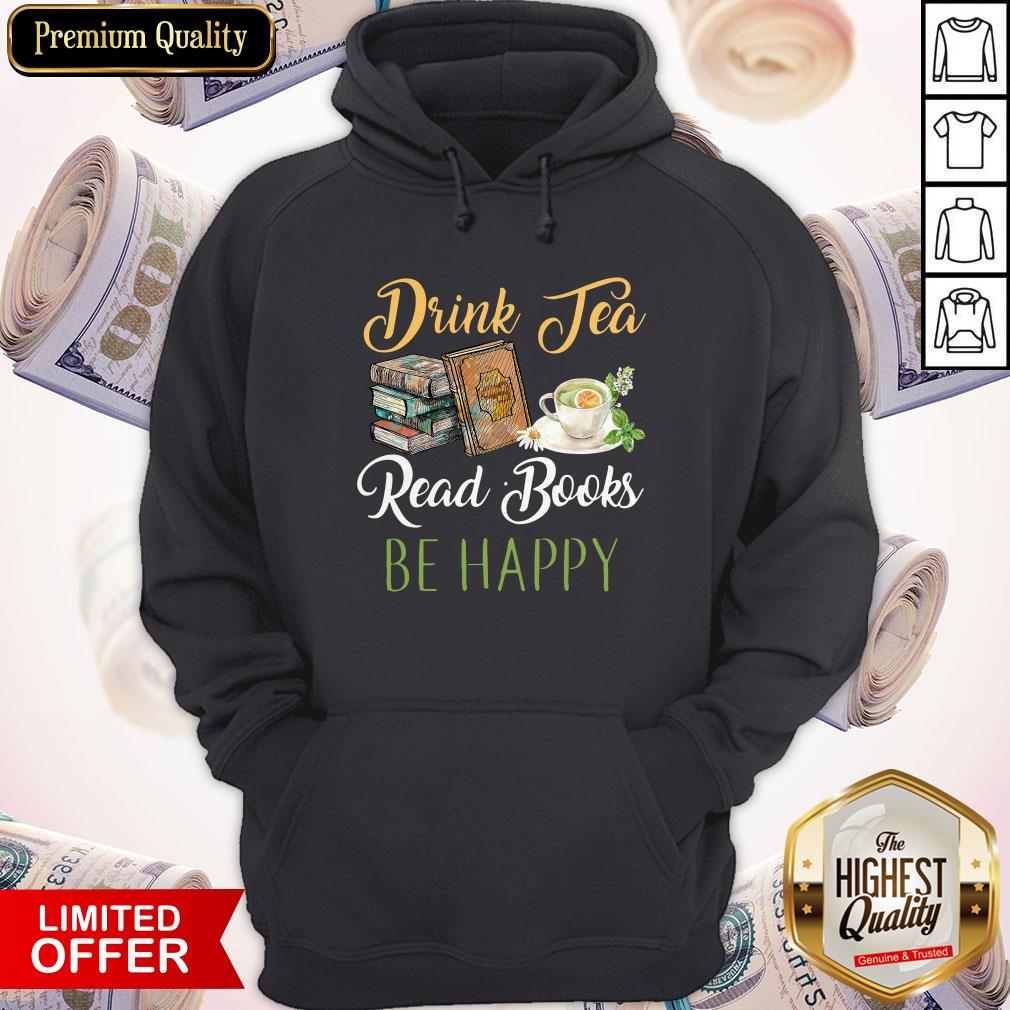 Drink Tea Read Books Be Happy T-shirt